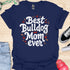Best bulldog mom ever - V1 - Explosion T-Shirt